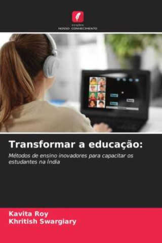 Knjiga Transformar a educação: Kavita Roy