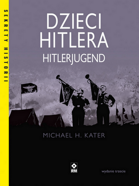 Kniha Dzieci Hitlera. Hitlerjugend wyd. 2023 Michael H. Kater