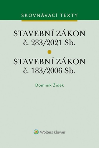 Kniha Stavební zákon č. 183/2006 Sb. Stavební zákon č. 283/2021 Sb. Dominik Židek