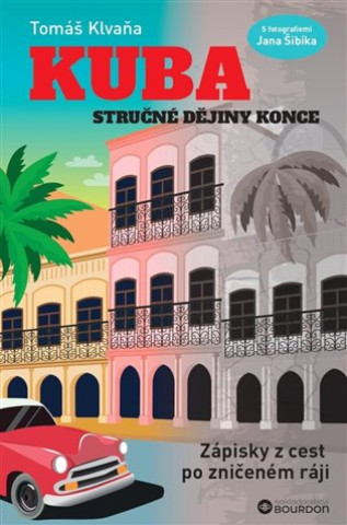 Könyv Kuba - Stručné dějiny konce Tomáš Klvaňa