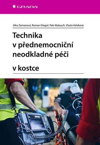 Knjiga Technika v přednemocniční neodkladné péči v kostce Jitka Zemanová