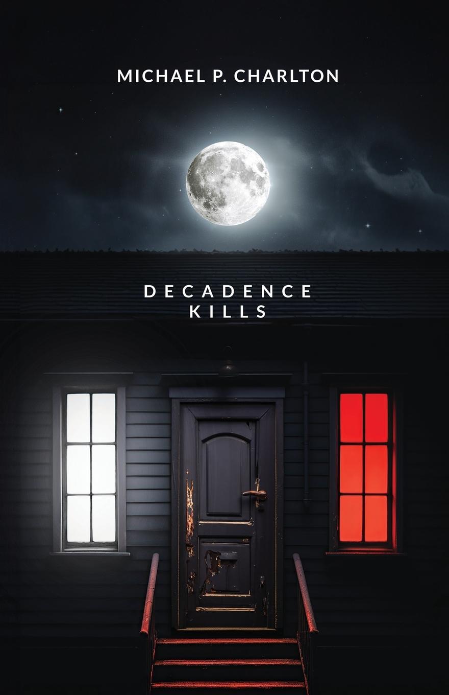 Knjiga Decadence Kills Michael P. Charlton