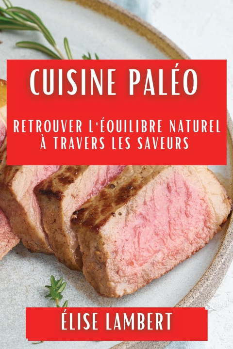 Knjiga Cuisine Paléo Élise Lambert