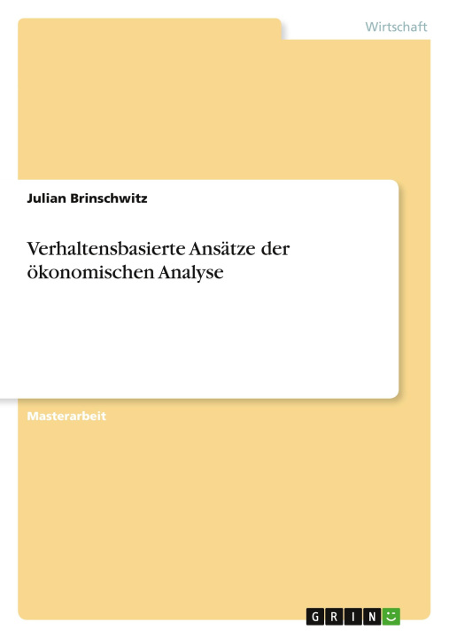 Könyv Verhaltensbasierte Ansätze der ökonomischen Analyse 