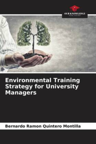 Knjiga Environmental Training Strategy for University Managers Bernardo Ramon Quintero Montilla