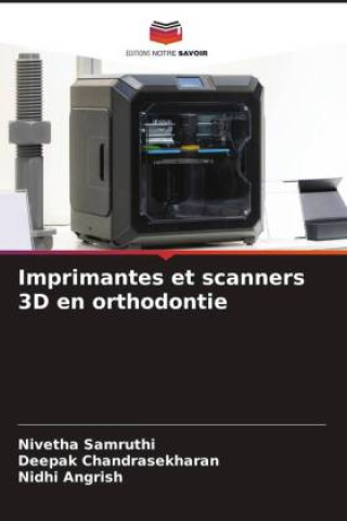 Knjiga Imprimantes et scanners 3D en orthodontie Deepak Chandrasekharan