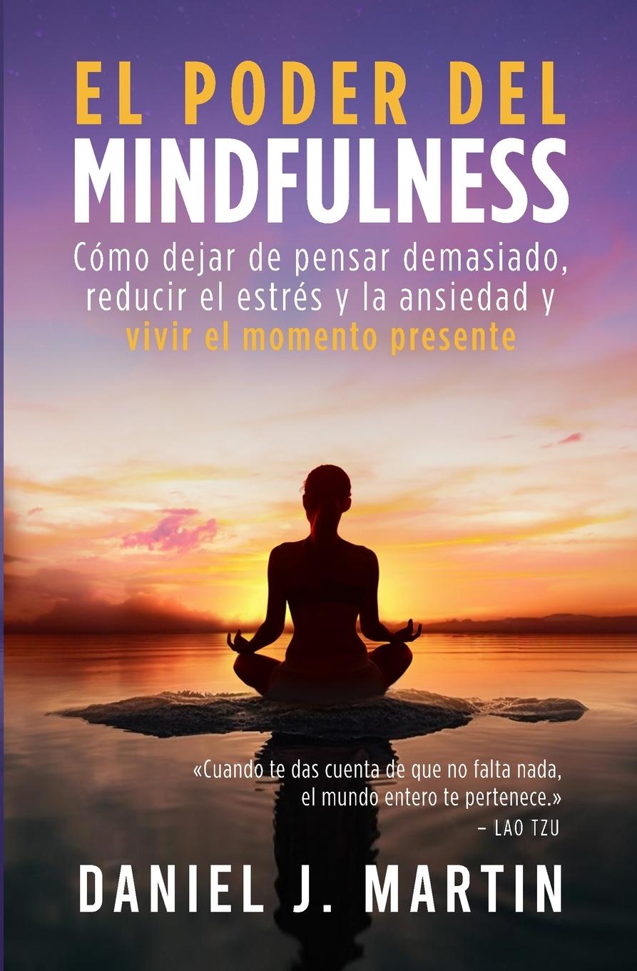Книга El poder del mindfulness Daniel J. Martin