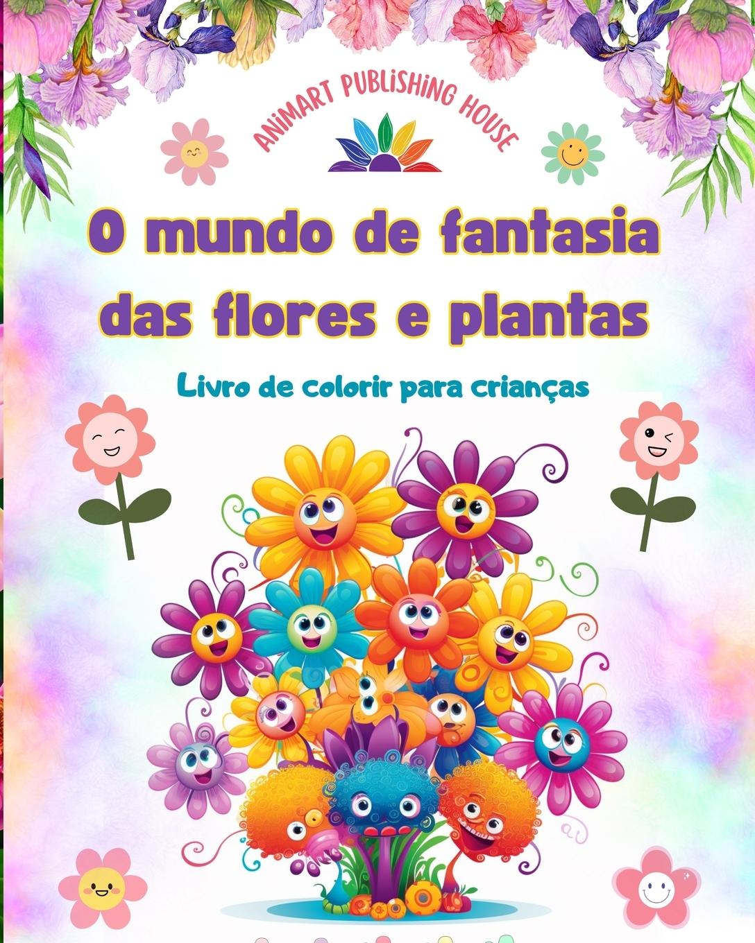 Knjiga O mundo de fantasia das flores e plantas - Livro de colorir para crianças - As criaturas mais adoráveis da natureza 