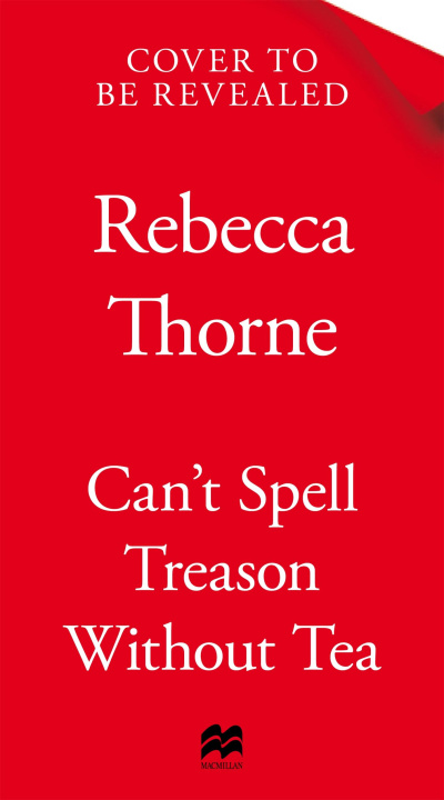 Книга Can't Spell Treason Without Tea Rebecca Thorne
