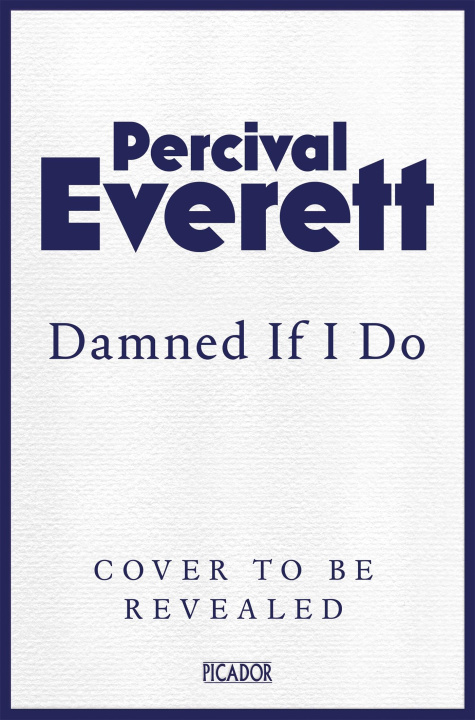 Knjiga Damned If I Do Percival Everett