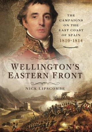Kniha Wellington's Eastern Front Nick Lipscombe
