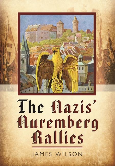 Knjiga Nazis' Nuremberg Rallies James Wilson