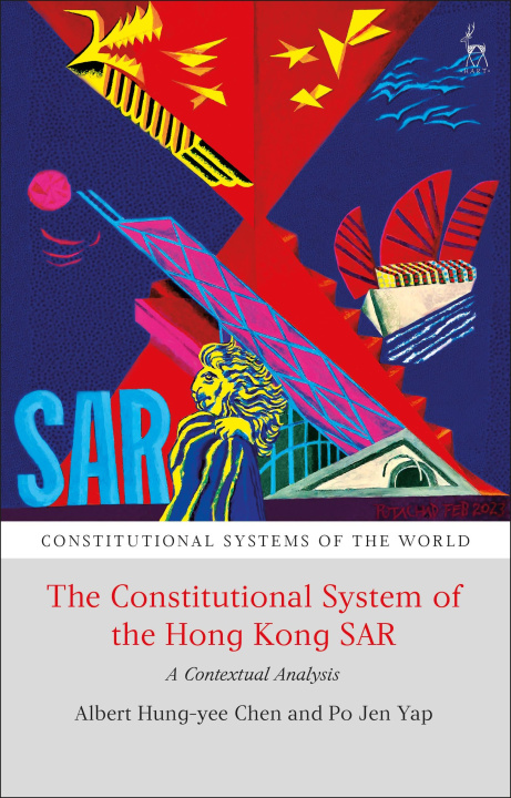 Kniha Constitutional System of the Hong Kong SAR Albert H Y (The University of Hong Kong) Chen
