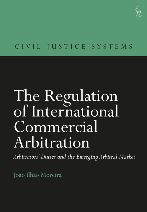 Kniha Regulation of International Commercial Arbitration Moreira Joao Ilhao Moreira