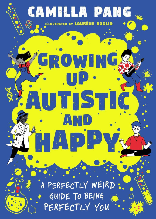 Kniha Growing Up Autistic and Happy Camilla Pang