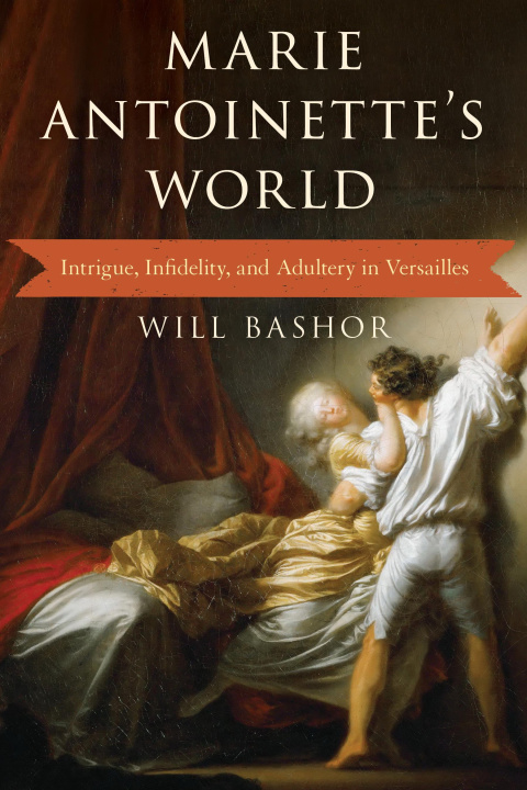 Kniha Marie Antoinette's World Will Bashor