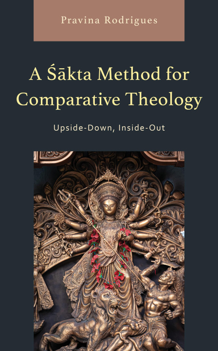 Knjiga Sakta Method for Comparative Theology Pravina Rodrigues