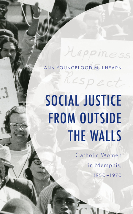 Knjiga Social Justice from Outside the Walls Ann Youngblood Mulhearn