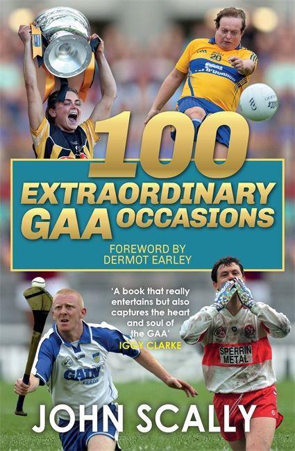 Carte 100 Extraordinary GAA Occasions John Scally