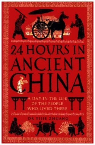 Knjiga 24 Hours in Ancient China Yijie Zhuang