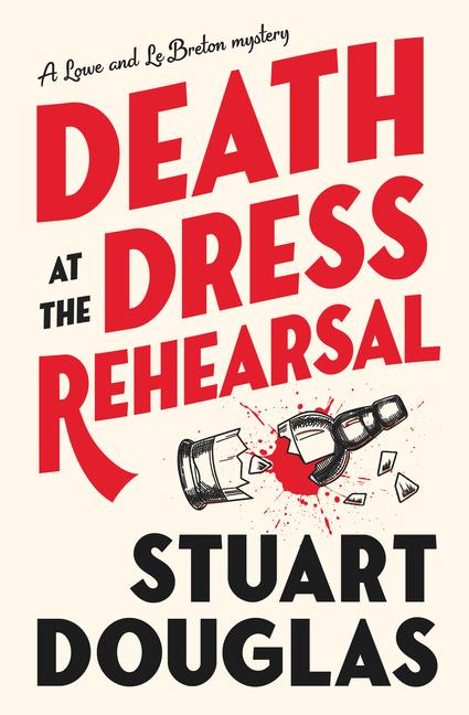 Kniha Lowe and Le Breton mysteries - Death at the Dress Rehearsal Stuart Douglas