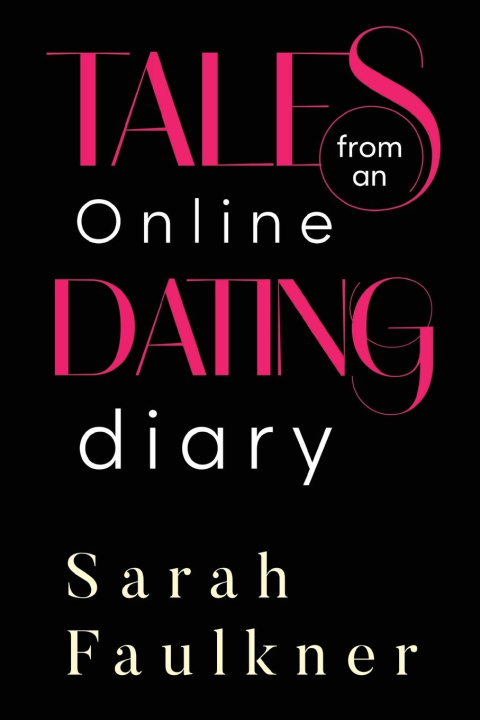 Knjiga Tales From An Online Dating Diary Sarah Faulkner