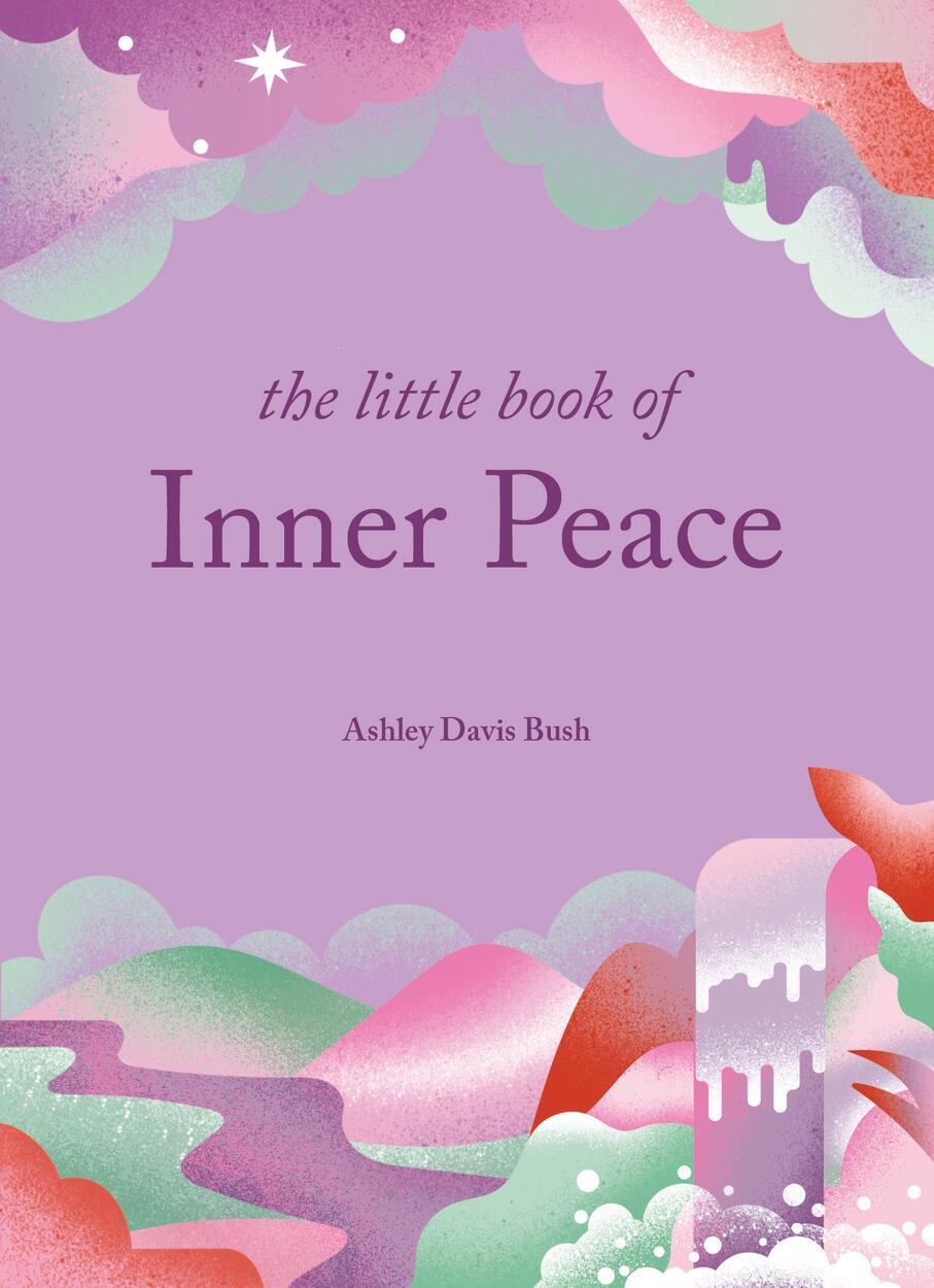Kniha Little Book of Inner Peace Ashley Davis Bush