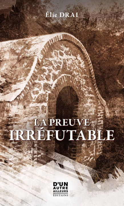 Knjiga LA PREUVE IRRÉFUTABLE ÉLIE DRAI