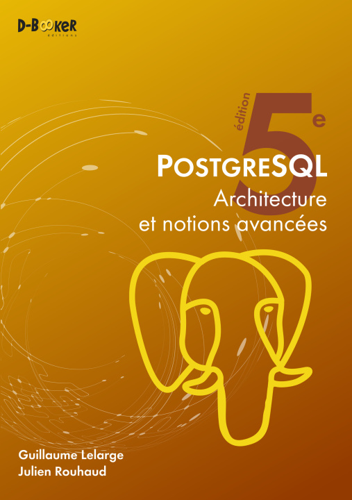 Книга PostgreSQL — Architecture et notions avancées Lelarge