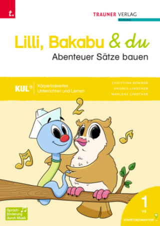 Kniha Lilli, Bakabu & du - Abenteuer Sprechen/Abenteuer Sätze bauen (zweiteilig) Christina Konrad