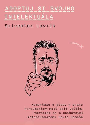 Kniha Adoptuj si svojho intelektuála Silvester Lavrík