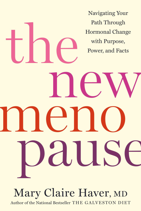 Carte The New Menopause: Navigating Your Path Through Hormonal Change with Purpose, Power, and the Facts 