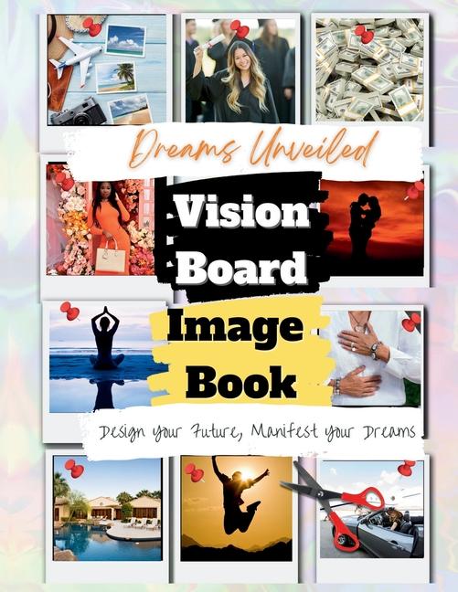 Kniha Dreams Unveiled: A Vision Board Image Book 