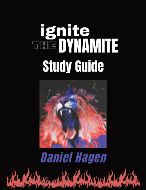 Knjiga Ignite the Dynamite Study Guide Daniel Hagen