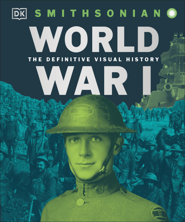 Könyv World War I: The Definitive Visual History, New Edition 