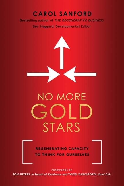 Kniha No More Gold Stars: Regenerating Capacity to Think for Ourselves Tom Peters
