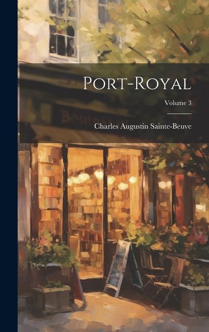 Knjiga Port-Royal; Volume 3 Charles Augustin Sainte-Beuve