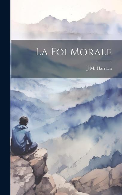 Knjiga La Foi Morale J M. Harraca