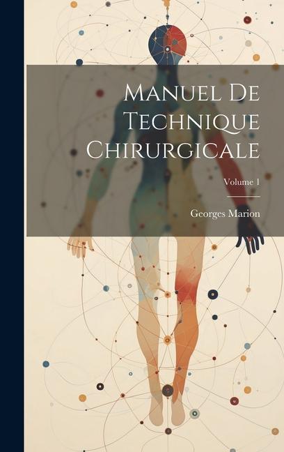 Book Manuel De Technique Chirurgicale; Volume 1 