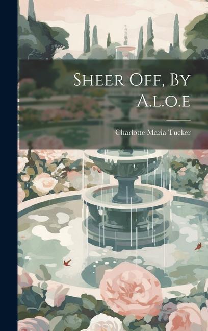 Knjiga Sheer Off, By A.l.o.e Charlotte Maria Tucker