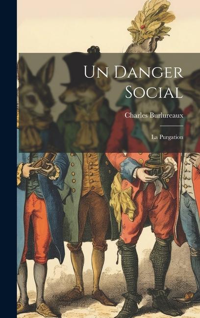 Carte Un Danger Social: La Purgation Charles Burlureaux