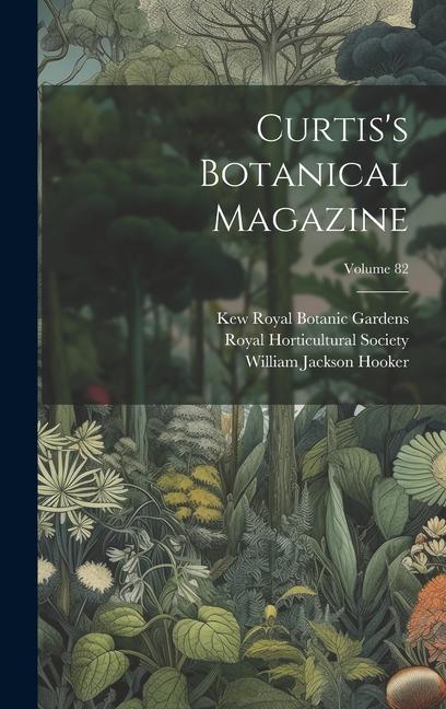 Kniha Curtis's Botanical Magazine; Volume 82 Kew Royal Botanic Gardens