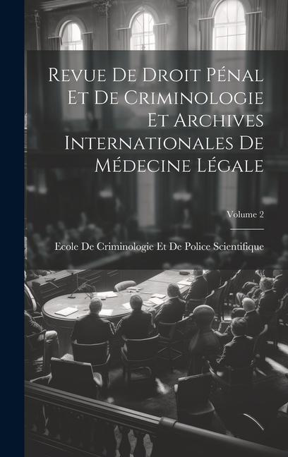 Book Revue De Droit Pénal Et De Criminologie Et Archives Internationales De Médecine Légale; Volume 2 