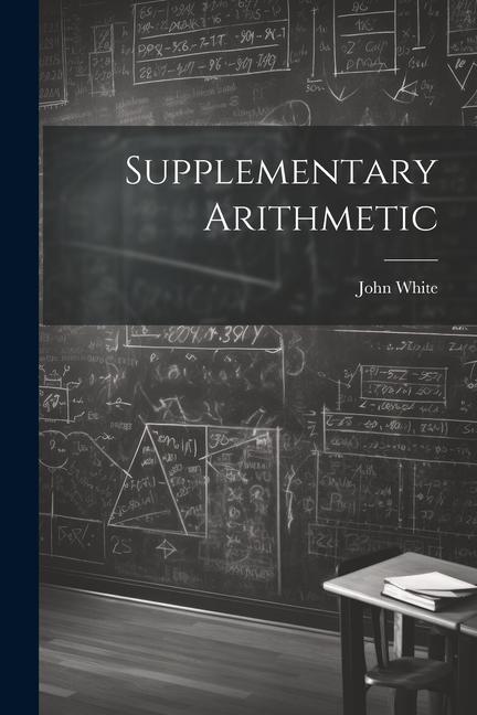 Knjiga Supplementary Arithmetic John White