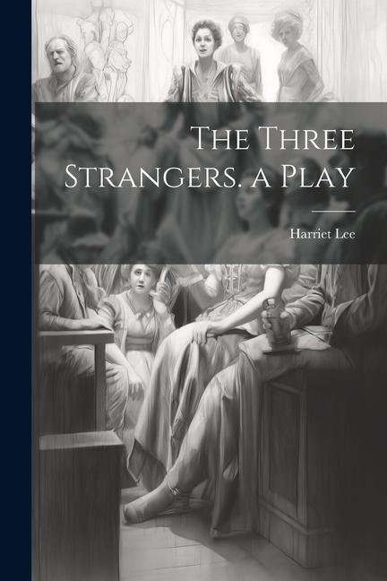Buch The Three Strangers. a Play Harriet Lee