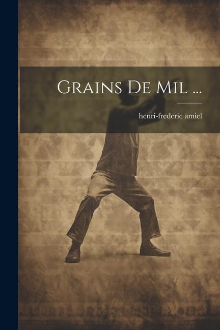 Buch Grains De Mil ... henri-frederic amiel