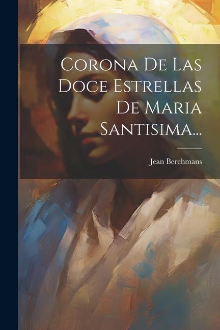 Knjiga Corona De Las Doce Estrellas De Maria Santisima... Jean Berchmans