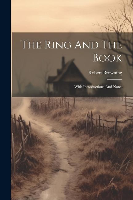 Knjiga The Ring And The Book: With Introductions And Notes Robert Browning