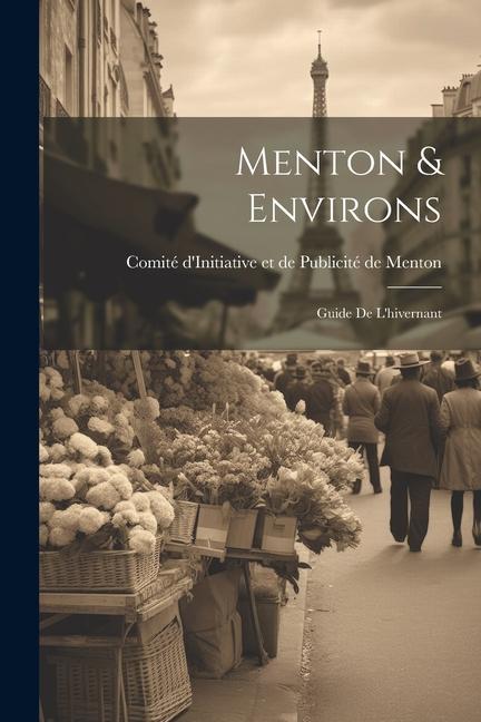Knjiga Menton & environs: Guide de l'hivernant Comité d'Initiative et de Publicité de