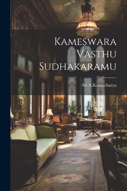 Книга Kameswara Vasthu Sudhakaramu Sri A.Kamacharya